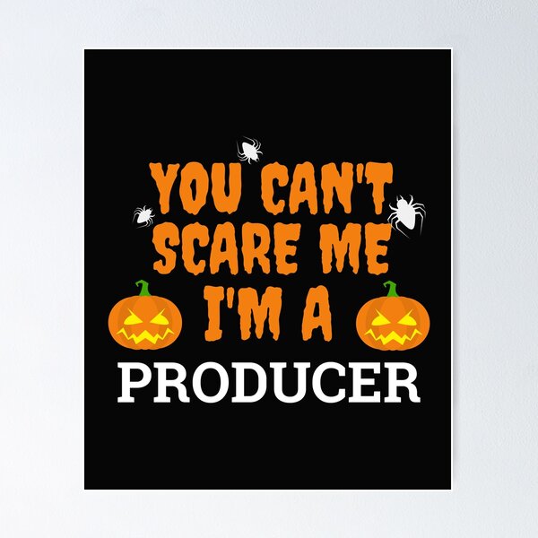 Item preview, Can't scare me  I'm a producer Halloween designed and sold by losttribe.
