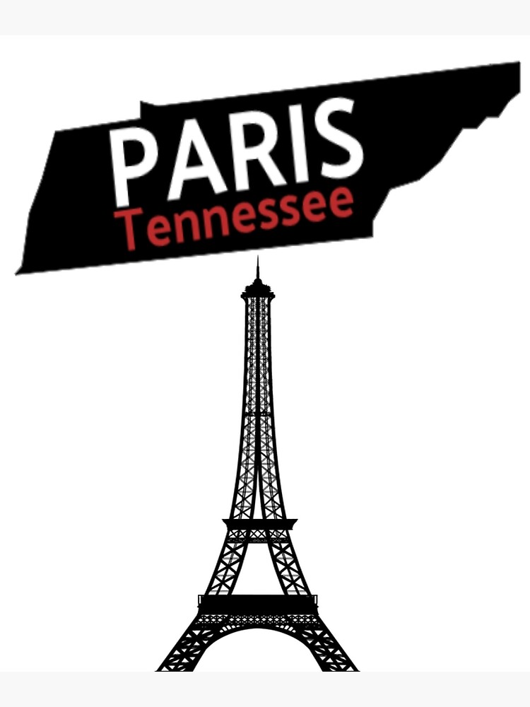 "Paris Tennessee , Eiffel Tower With Map of Tennessee" Poster by