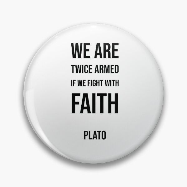 Item preview, Greek Philosophy quotes - We are twice armed if we fight with faith. - Plato   designed and sold by Inspirationmotivation.