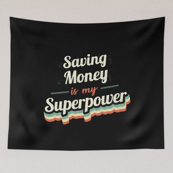 Item preview, Saving Money is my Superpower  designed and sold by Custom365.