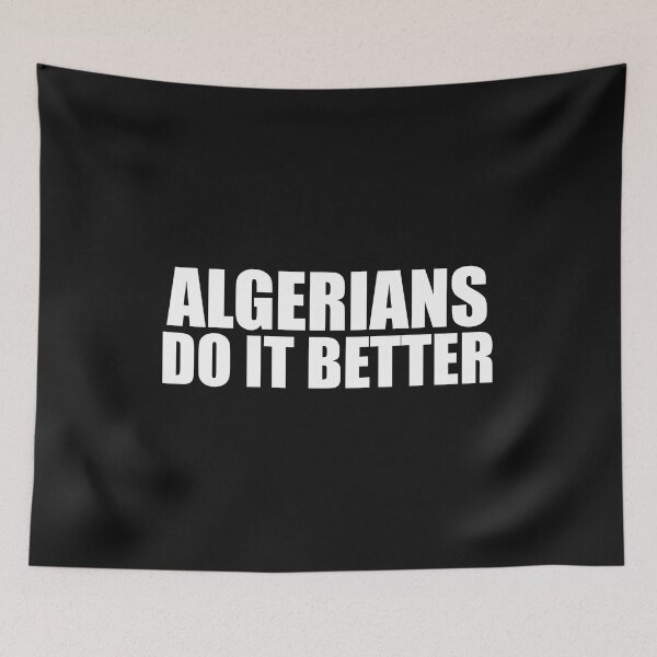 Item preview, Algerians do it better Pride Proud Heritage Algeria designed and sold by losttribe.