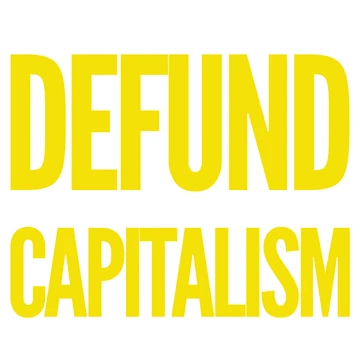 Artwork thumbnail, Defund Capitalism by Rabbitt77