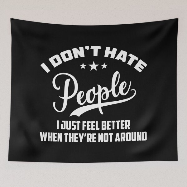 Item preview, i don't hate people i just feel better designed and sold by hasanmasud.