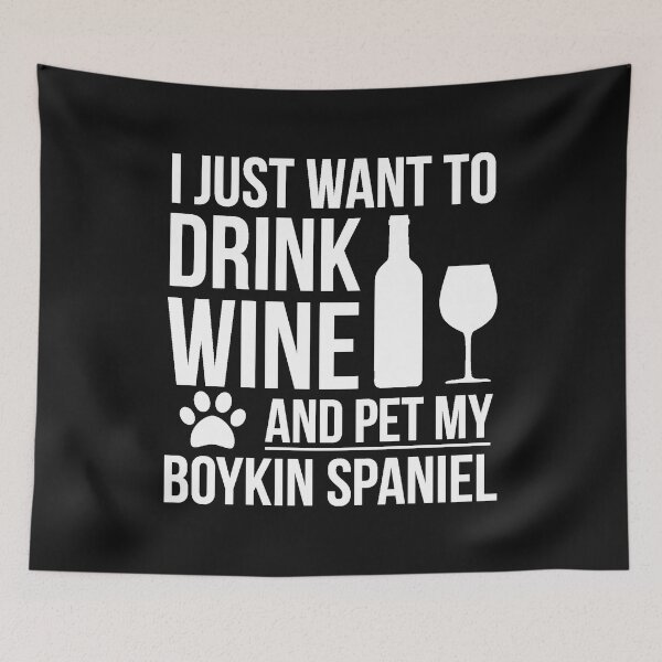 Item preview, I want to drink wine and pet Boykin Spaniel Dog Lover Dog Owner designed and sold by losttribe.