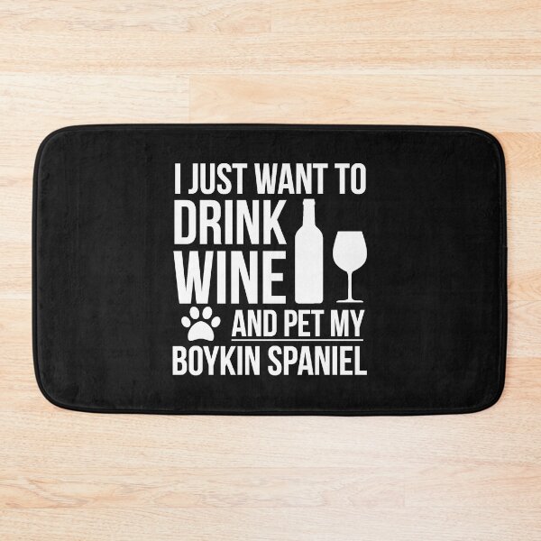 Item preview, I want to drink wine and pet Boykin Spaniel Dog Lover Dog Owner designed and sold by losttribe.