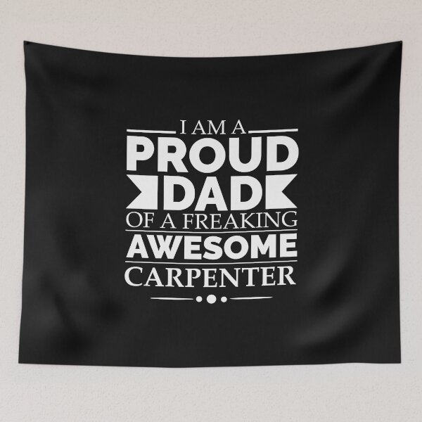 Item preview, Proud Dad of an awesome Carpenter designed and sold by losttribe.