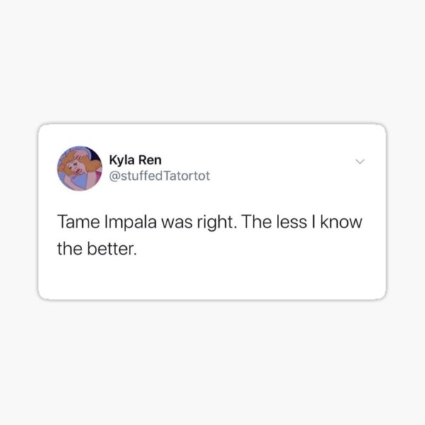 The Less I Know The Better Tame Impala Sticker By Scyler23 Redbubble