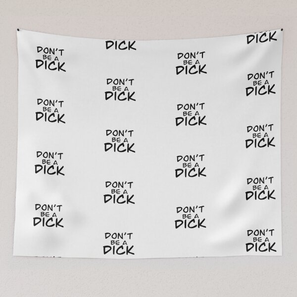 Item preview, Don’t be a dick designed and sold by jessramsay112.