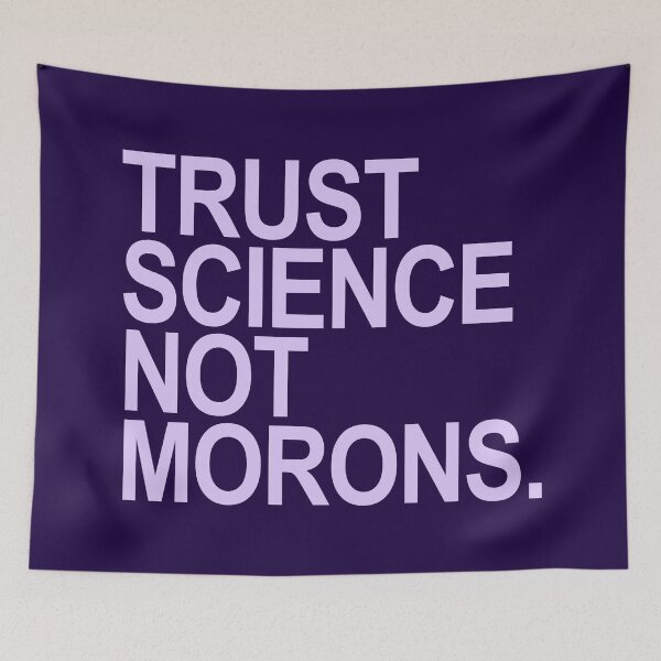 Item preview, TRUST SCIENCE NOT MORONS (lavender) designed and sold by Thelittlelord.