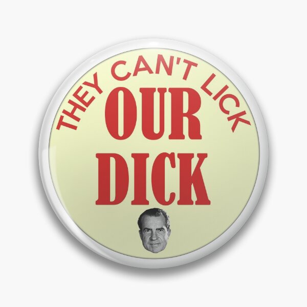 They Can't Lick Our Dick Pin