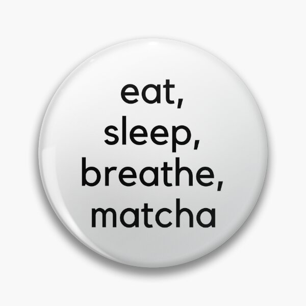 Item preview, Eat, Sleep, Breathe, Matcha (Black) designed and sold by lillianya.