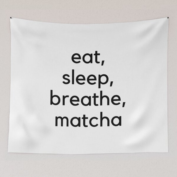 Item preview, Eat, Sleep, Breathe, Matcha (Black) designed and sold by lillianya.