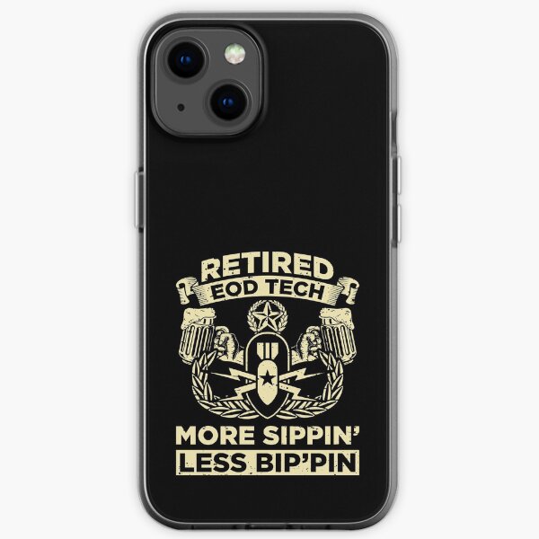 Retired EOD Tech More Sippin' Less Bip'pin' - EOD Explosive Ordnance Disposal Master Badge iPhone Soft Case