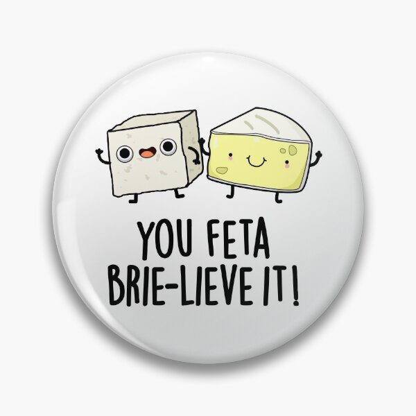 Item preview, You Feta Brie-lieve It Funny Cheese Puns  designed and sold by punnybone.