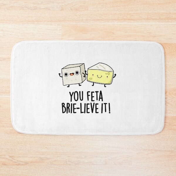 Item preview, You Feta Brie-lieve It Funny Cheese Puns  designed and sold by punnybone.