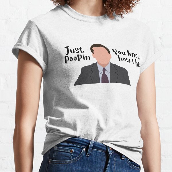 Just Poopin', You Know How I Be - Michael Scott Quote Classic T-Shirt