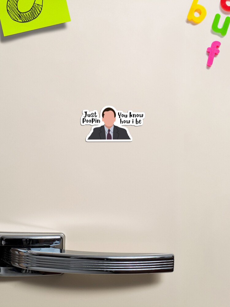 Just Poopin', You Know How I Be - Michael Scott Quote | Poster