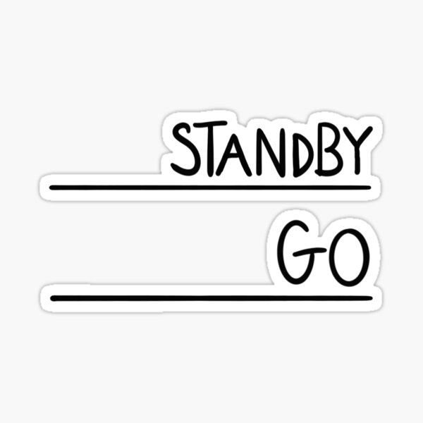 Standby & Go Sticker