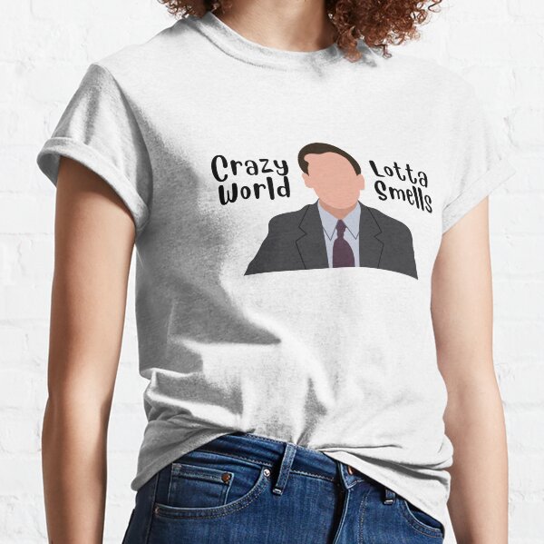 Crazy World, Lotta Smells - Michael Scott Quote Classic T-Shirt