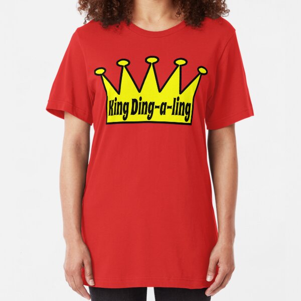 King Ding A Ling Slim Fit T-Shirt