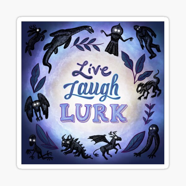 Live Laugh Lurk Sticker