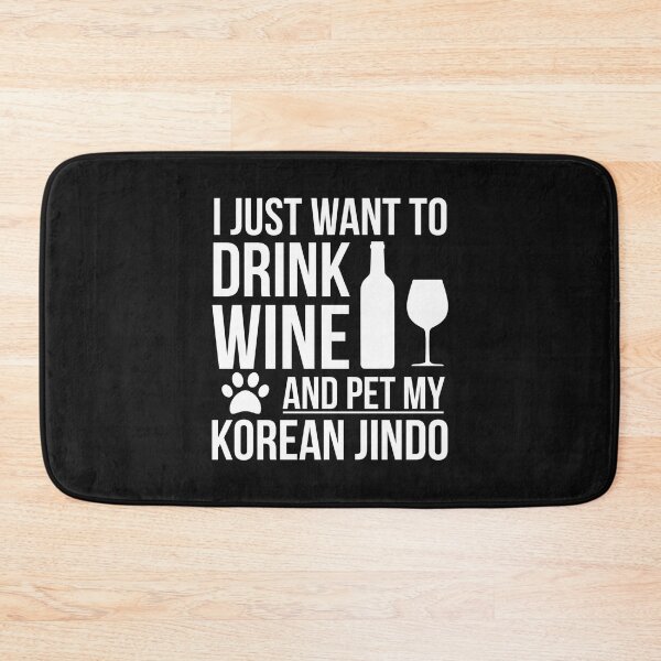 Item preview, I want to drink wine and pet Koren Jindo Dog Lover Dog Owner designed and sold by losttribe.