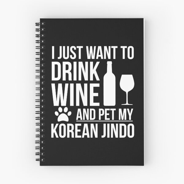 Item preview, I want to drink wine and pet Koren Jindo Dog Lover Dog Owner designed and sold by losttribe.