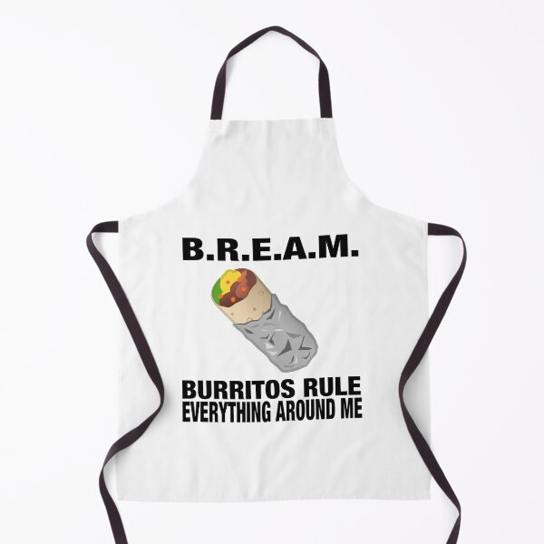 Item preview, B.R.E.A.M. Burritos Rule Everything Around Me Hilarious Design designed and sold by MusicAndPower.