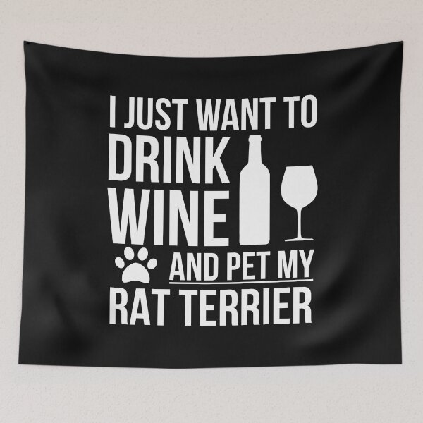 Item preview, I want to drink wine and pet my Rat Terrier Dog Lover Dog Owner designed and sold by losttribe.