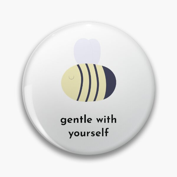 Item preview, Bee gentle with yourself designed and sold by RMK Creative.
