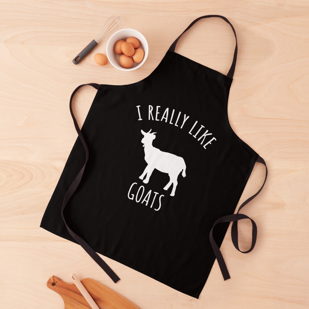 I Really Like Goats - Funny goat gift Apron