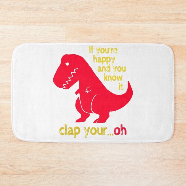 Item preview, T Rex If you're happy & you know it clap your hand designed and sold by Bolerovo.