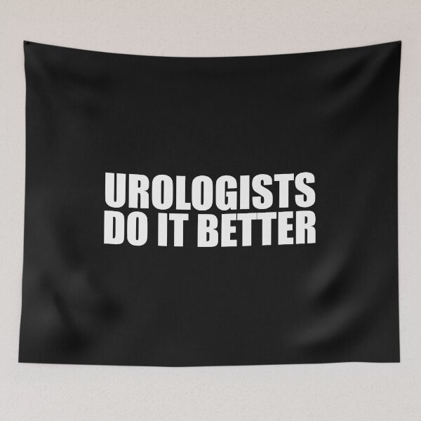 Item preview, Urologists do it better Graduation Graduate Doctor Medical School designed and sold by losttribe.