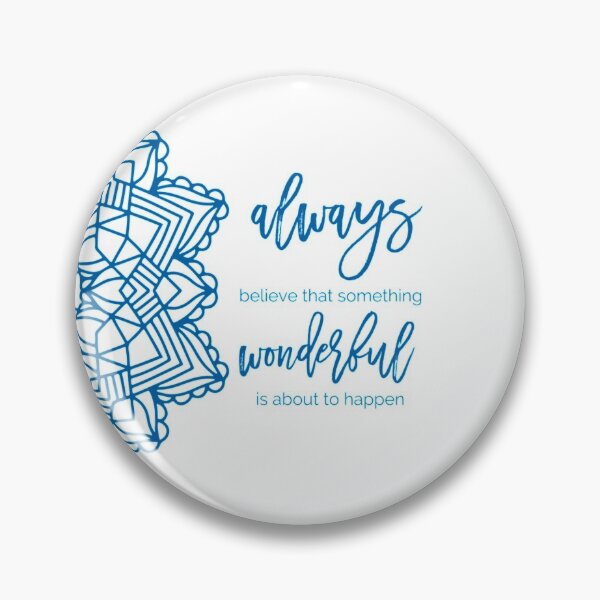 Item preview, Always Believe Something Wonderful Is About to Happen designed and sold by jettzelfelix.