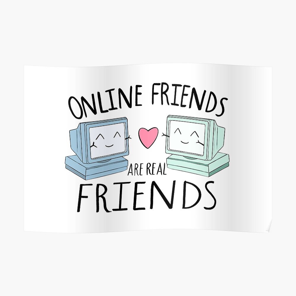 Holyshitgooutside Online Friends Are Real Friends Too GIF