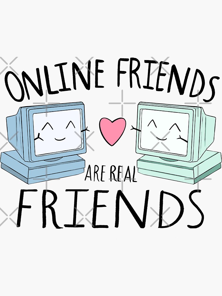 Holyshitgooutside Online Friends Are Real Friends Too GIF