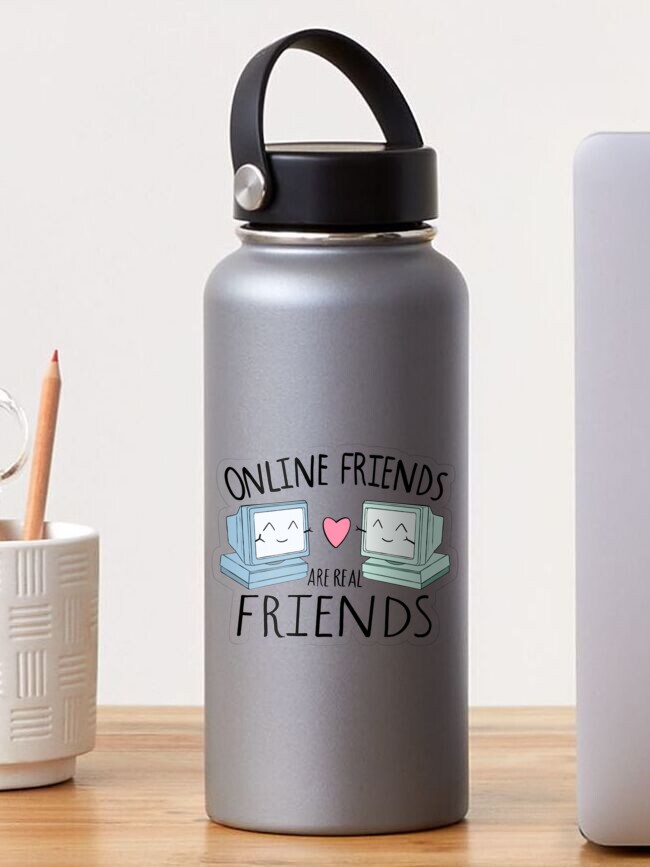 Holyshitgooutside Online Friends Are Real Friends Too GIF