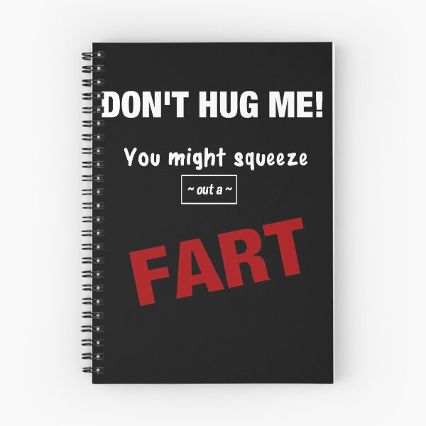 Item preview, Don't Hug Me You Might Squeeze out a FART - funny fart jokes designed and sold by MusicAndPower.