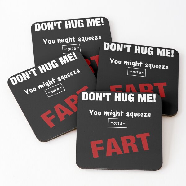 Item preview, Don't Hug Me You Might Squeeze out a FART - funny fart jokes designed and sold by MusicAndPower.