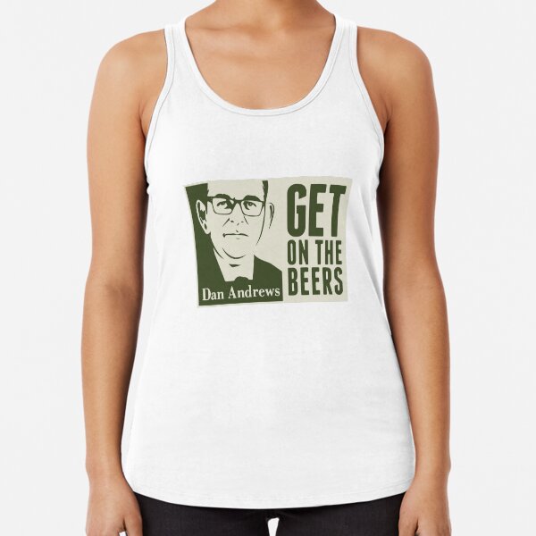 Get on the beers Racerback Tank Top
