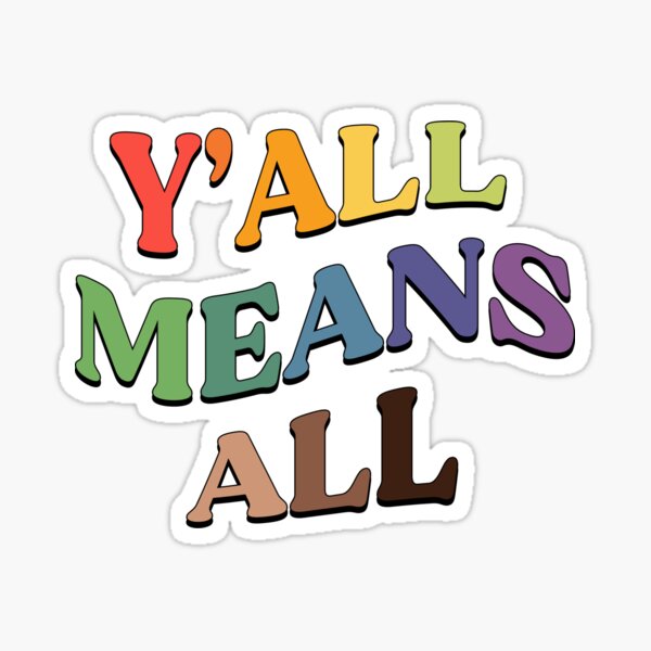 Y'all means all Sticker