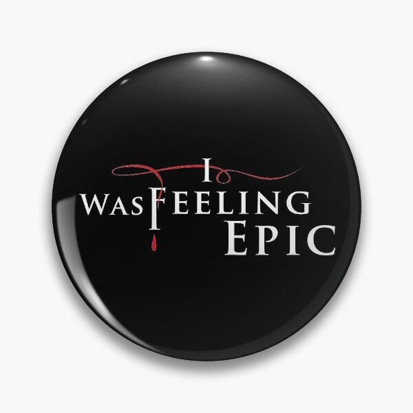 Item preview, I Was Feeling Epic in TVD Logo Style designed and sold by miftake.