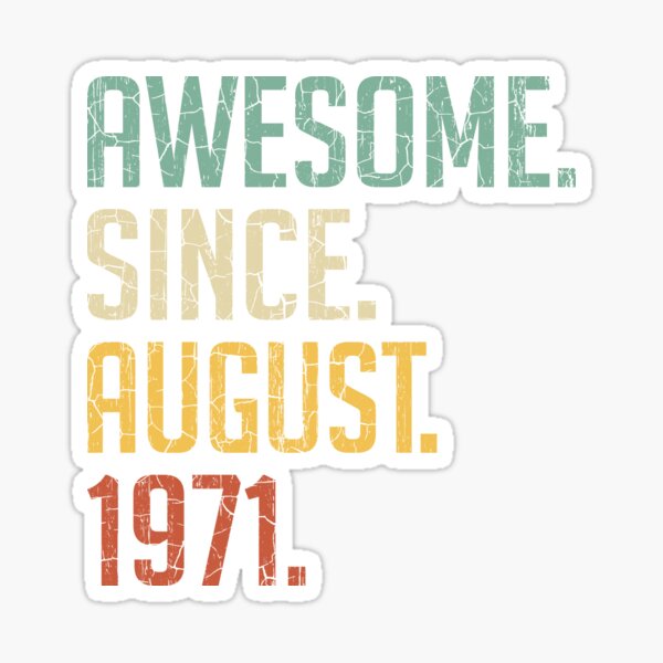 Awesome Since August 1971 49th Birthday Gift 49 Years Old Vintage August 1971 Sticker