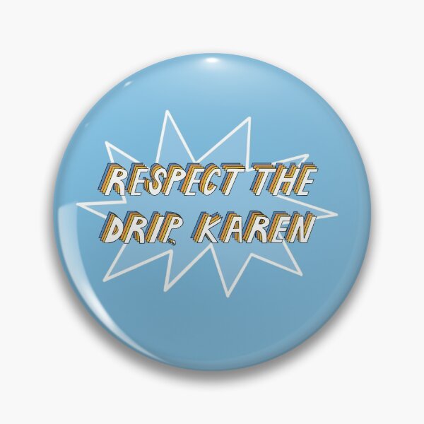 Item preview, Respect the drip, Karen designed and sold by isaflora.
