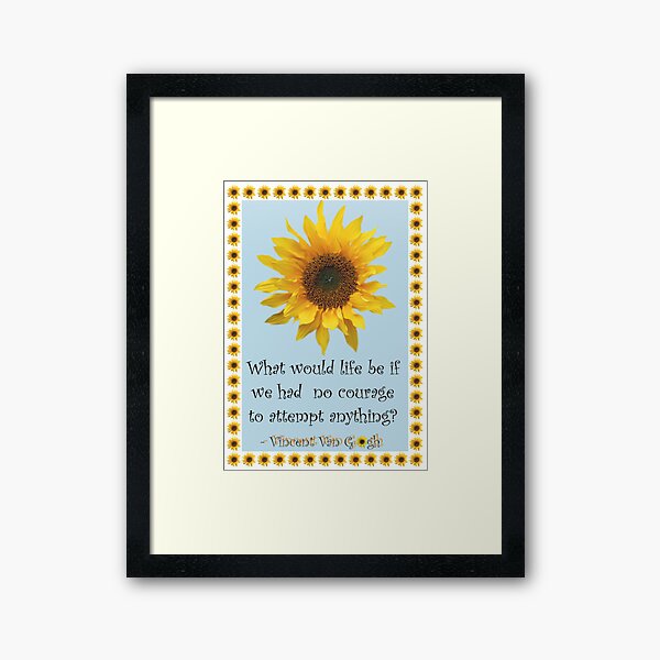 "Vincent van Gogh Sunflower Quote" Framed Art Print by simpsonvisuals Redbubble