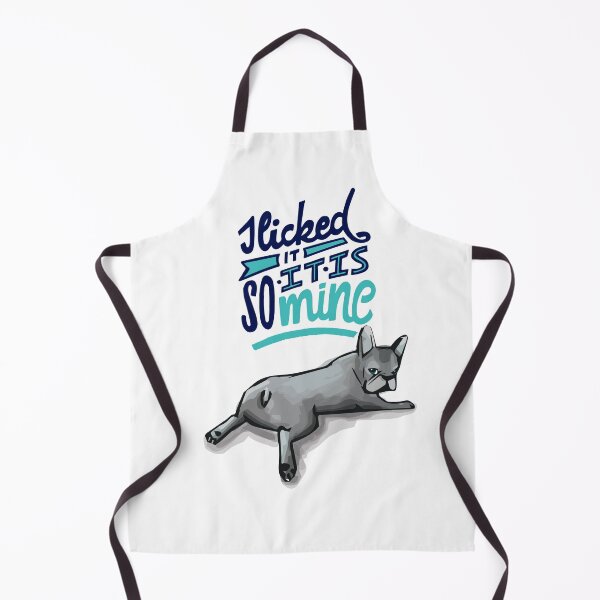 Item preview, I Licked It So It Is Mine: French Bulldog designed and sold by gsproductsgs.