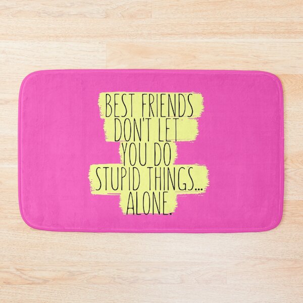 Item preview, Best Friends Dont Let You Do Stupid Things Alone designed and sold by The Little Wood Cottage.