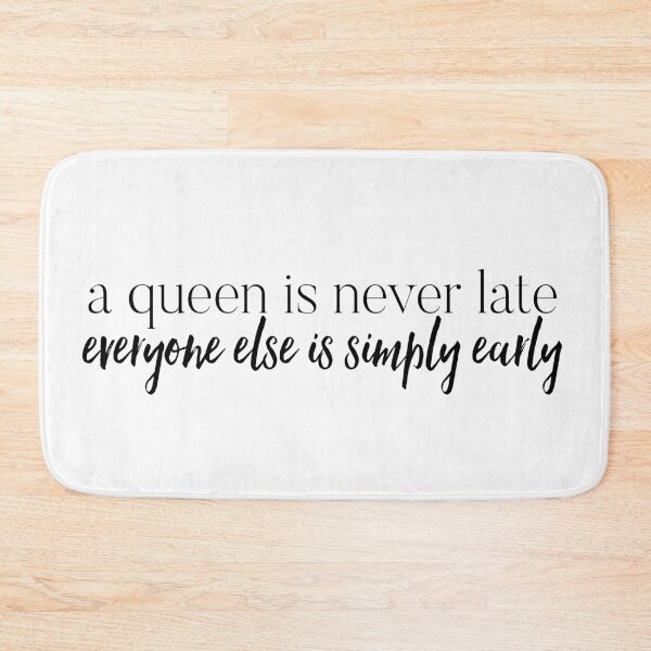 Item preview, a queen is never late everyone else is simply early designed and sold by savannahnoel.
