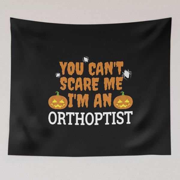 Item preview, Can't Scare me  I'm an orthoptist Halloween designed and sold by losttribe.