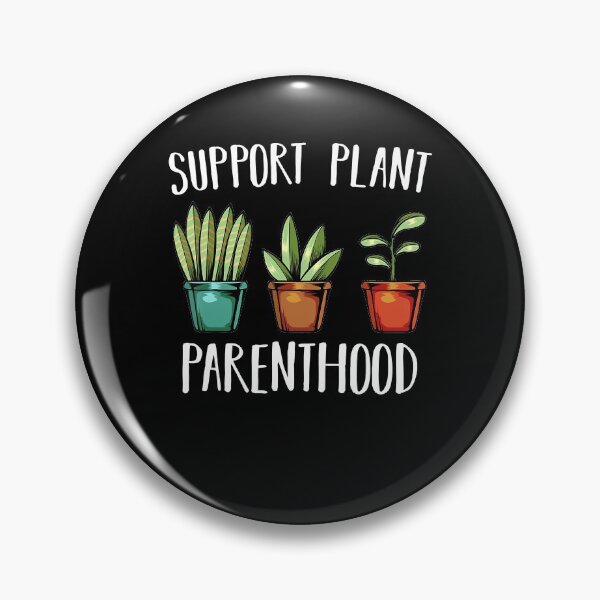 Item preview, Support Plant Parenthood designed and sold by BartonRich.